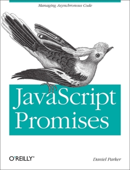 Paperback JavaScript with Promises: Managing Asynchronous Code Book