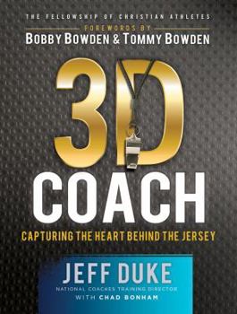 Paperback 3D Coach: Capturing the Heart Behind the Jersey Book