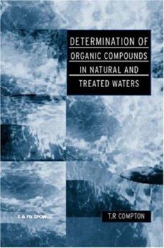 Hardcover Determination of Organic Compounds in Natural and Treated Waters Book