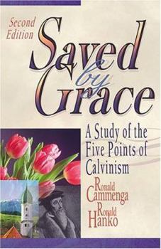 Paperback Saved by Grace: A Study of the Five Points of Calvinism, Second Edition Book