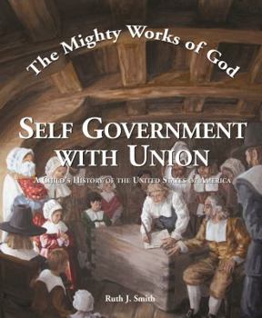 Paperback Self Government With Union: A Child's History of the United States Book