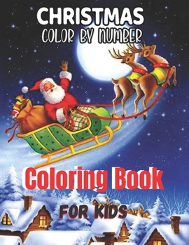 Paperback Christmas Color By Number Coloring Book For Kids: An Amazing Christmas Color By Number Coloring Book for Kids A Children's Holiday color by ... ... fo Book