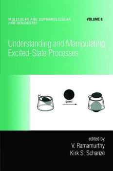 Hardcover Understanding and Manipulating Excited-State Processes Book