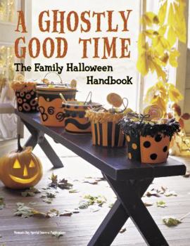 Paperback A Ghostly Good Time: The Family Halloween Handbook Book