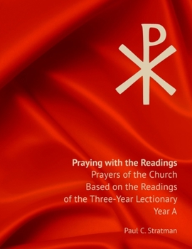 Paperback Praying with the Readings: Prayers of the Church Based on the Readings of the Three-Year Lectionary, Year A Book