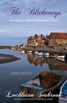 Paperback The Blakeneys: An Etymological, Ethnological, and Genealogical Study Book