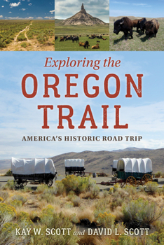 Paperback Exploring the Oregon Trail: America's Historic Road Trip Book