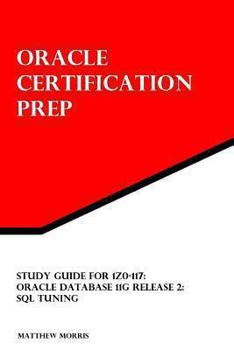 Study Guide for 1Z0-117: Oracle Database 11g Release 2: SQL Tuning