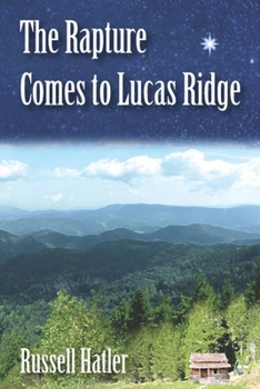 Paperback The Rapture comes to Lucas Ridge Book