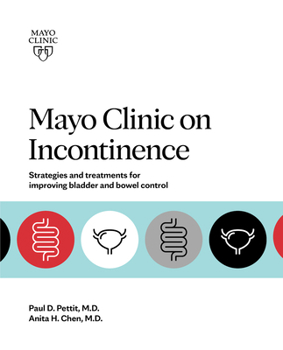 Paperback Mayo Clinic on Incontinence: Strategies and Treatments for Improving Bladder and Bowel Control Book