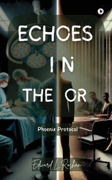 Paperback Echoes in the OR: Phoenix Protocol Book