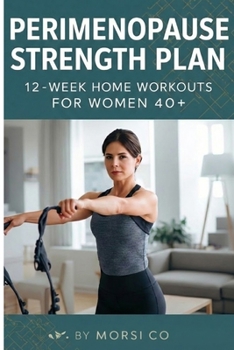 Paperback Perimenopause Strength Plan: 12-Week Home Workouts for Women 40+ Book