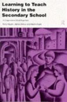 Paperback Learning to Teach History in the Secondary School: A Companion to School Experience (Learning to Teach Subjects in the Secondary School Series) (Volume 2) Book