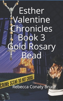 Paperback Esther Valentine Chronicles: Gold Rosary Bead Book