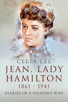 Hardcover Jean, Lady Hamilton, 1861-1941: Diaries of a Soldier's Wife Book