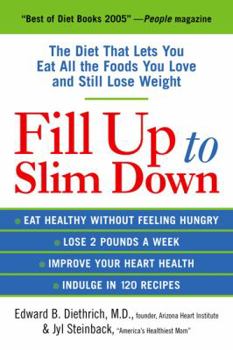Paperback Fill Up to Slim Down: The Diet That Lets You Eat All the Foods You Love and Still Lose Weight Book