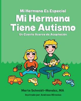 Paperback Mi Hermana Es Especial Mi Hermana Tiene Autismo: Un Cuento Acerca de Aceptaciion [Spanish] Book