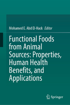 Hardcover Functional Foods from Animal Sources: Properties, Human Health Benefits, and Applications Book