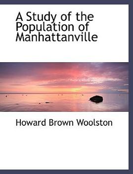 Paperback A Study of the Population of Manhattanville [Large Print] Book