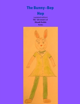 Paperback The Bunny-Bop Hop (updated edition): The Adventures of Rhondi Rabbit Series Book