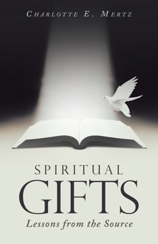 Spiritual Gifts: Lessons from the Source