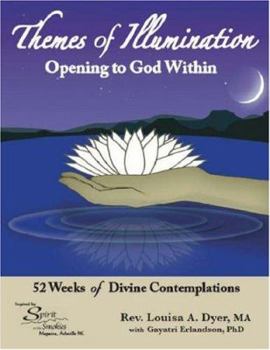 Paperback Themes of Illumination - Opening to God Within: 52 Weeks of Divine Contemplations Book