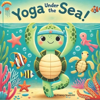 Paperback Yoga Under The Sea: Yoga For Kids Book