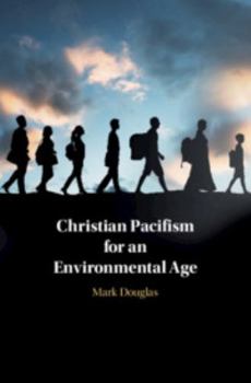 Hardcover Christian Pacifism for an Environmental Age Book