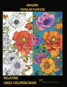Amazing Popular Flowers: Adult Coloring Book 50 Images on 100 Pages (Popular Flowers Adult Coloring Books)