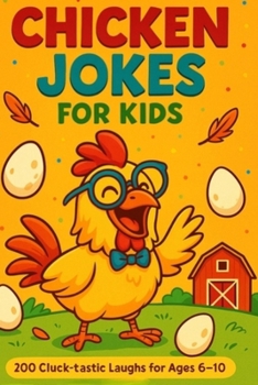 Paperback Chicken Jokes For Kids: "200 Cluck-Tastic Laughs for Ages 6-10!" Book