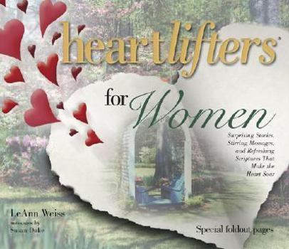 Hardcover Heartlifters for Women: Surprising Stories, Stirring Messages, and Refreshing Scriptures That Make the Heart Soar Book