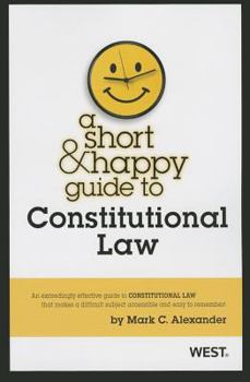 Paperback Alexander's a Short and Happy Guide to Constitutional Law Book