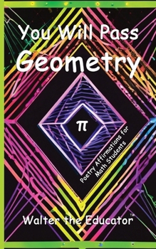 Paperback You Will Pass Geometry: Poetry Affirmations for Math Students Book