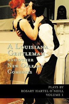 Paperback A Louisiana Gentleman and Other New Orleans Comedies: Vol 1 Book