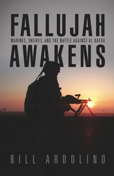 Hardcover Fallujah Awakens: Marines, Sheikhs, and the Battle Against Al Qaeda Book
