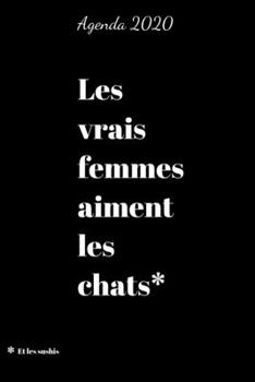 Paperback Les vrais femmes aiment les chats: Agenda Hebdomadaire 2020 1 Semaine par page Format A5 Janvier 2020 ? D?cembre 2020 Planificateur Organiseur Semaini [French] Book