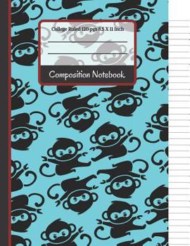 Paperback Composition Notebook: Monkey Ninja College Ruled Notebook for Girls, Boys, Kids, School, Students and Teachers Book