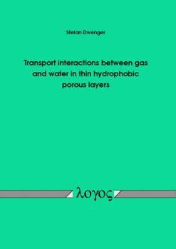 Paperback Transport Interactions Between Gas and Water in Thin Hydrophobic Porous Layers Book