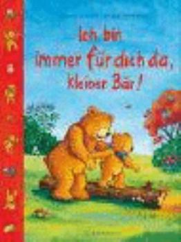 Paperback Ich bin immer für dich da, kleiner Bär! [German] Book