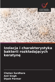 Paperback Izolacja i charakterystyka bakterii rozkladających keratynę [Polish] Book