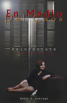 Paperback En Medio del Caos: Reinvéntate [Spanish] Book