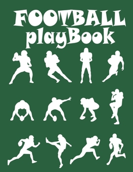 Football Playbook: Sports Youth Football 120 Page Football Coach Notebook with Field Diagrams for Drawing Up Plays, Creating Drills, and Scouting