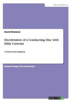 Deceleration of a Conducting Disc with Eddy Currents: A Practical Investigation