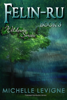 Paperback Wildvine Series, Book 3: Felin-Ru: Extended Distribution Version Book