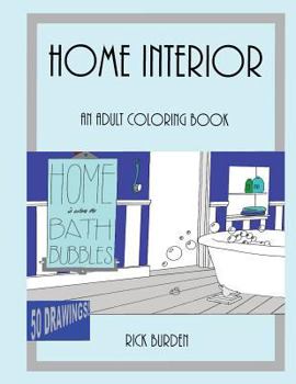 Paperback Home Is Where The Bath Bubbles Adult Coloring Book: Home Interior Book