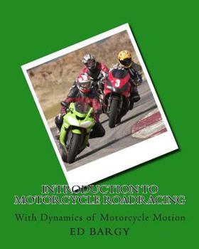 Paperback Introduction To Motorcycle Roadracing: With Dynamics of Motorcycle motion Book