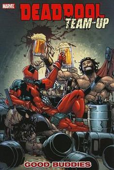 Deadpool Team-Up, Volume 1: Good Buddies - Book #36 of the Deadpool la collection qui tue