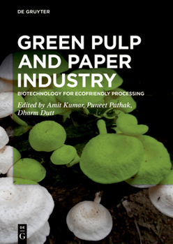 Hardcover Green Pulp and Paper Industry: Biotechnology for Ecofriendly Processing Book