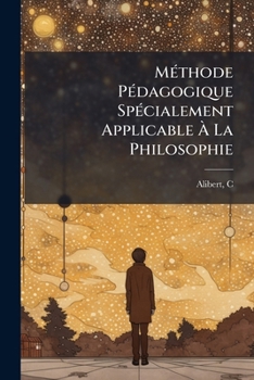 Paperback Méthode Pédagogique Spécialement Applicable À La Philosophie [French] Book