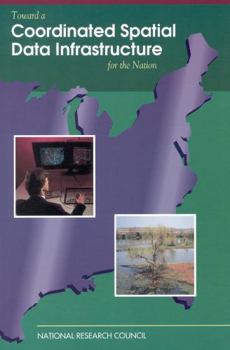 Paperback Toward a Coordinated Spatial Data Infrastructure for the Nation Book